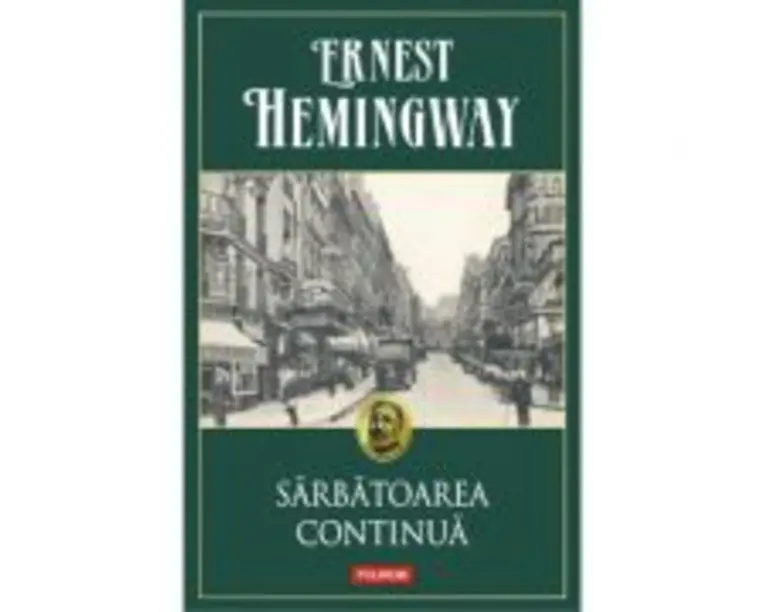 Sarbatoarea continua - Ernest Hemingway