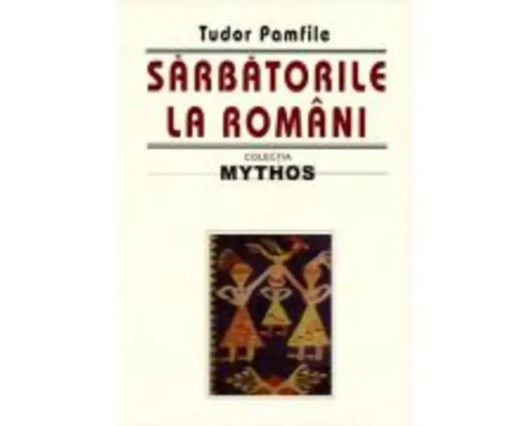 Sarbatorile la romani - Tudor Pamfile