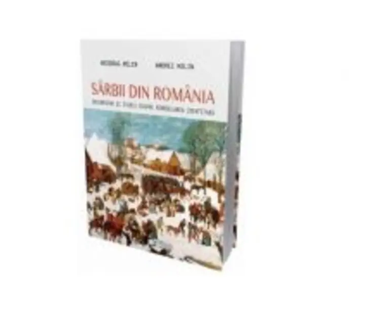 Sarbii din Romania. Documentar si studii despre remodelarea identitara - Miodrag Milin