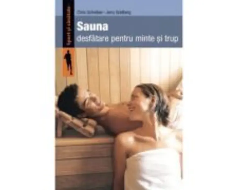Sauna. Desfatare pentru minte si trup - Chris Schreiber