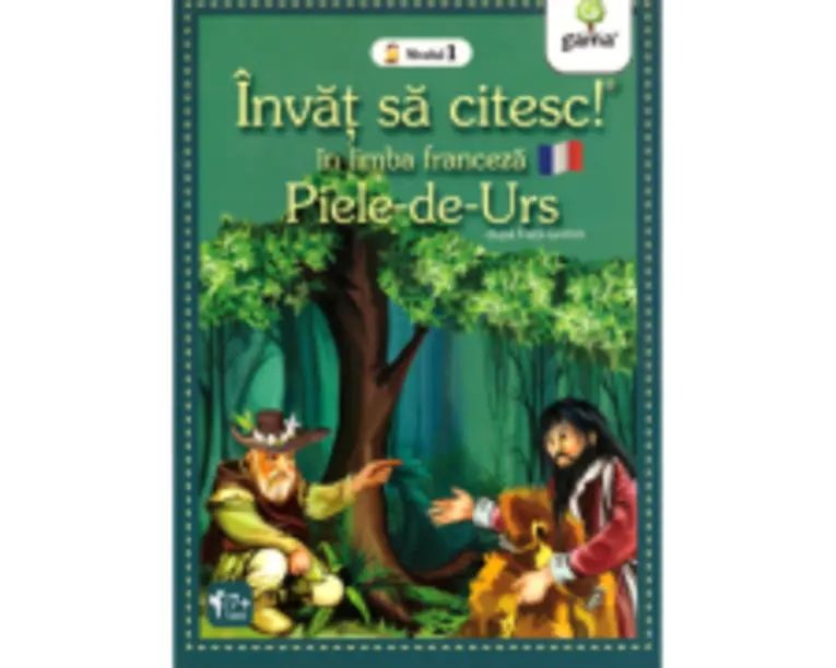 Invat sa citesc in limba franceza! Nivelul 1. Piele-de-Urs - dupa Fratii Grimm