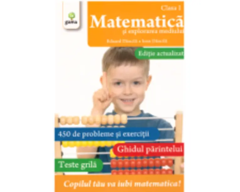 Matematica si explorarea mediului clasa 1. Editie revizuita - Ioan Dancila