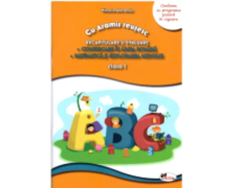 Cu Aramis reusesc. Recapitulare prin joc, clasa 1. Comunicare in limba romana. Matematica si explorarea mediului - Mihaela-Ada Radu