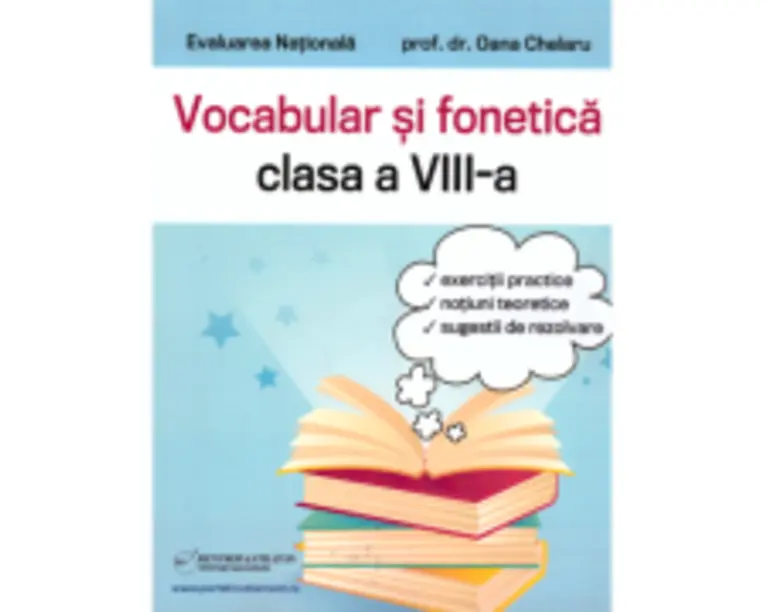 Evaluare Nationala. Fonetica si vocabular pentru clasa a 8-a - Oana Chelaru