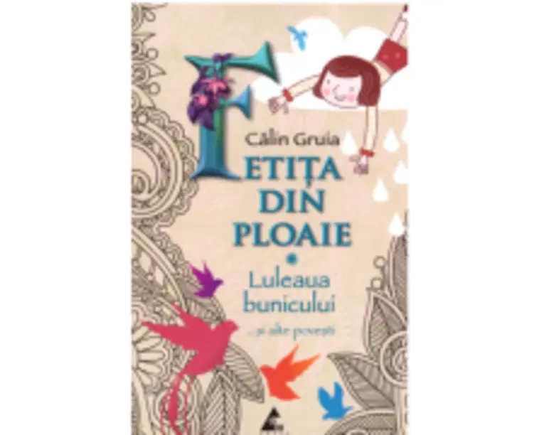 Fetita din ploaie. Luleaua bunicului... si alte povesti-Calin Gruia