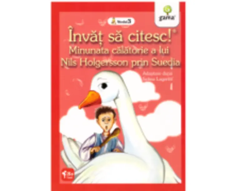 Invat sa citesc. Nivelul 3. Minunata calatorie a lui Nils Holgersson prin Suedia - Selma Lagerlof