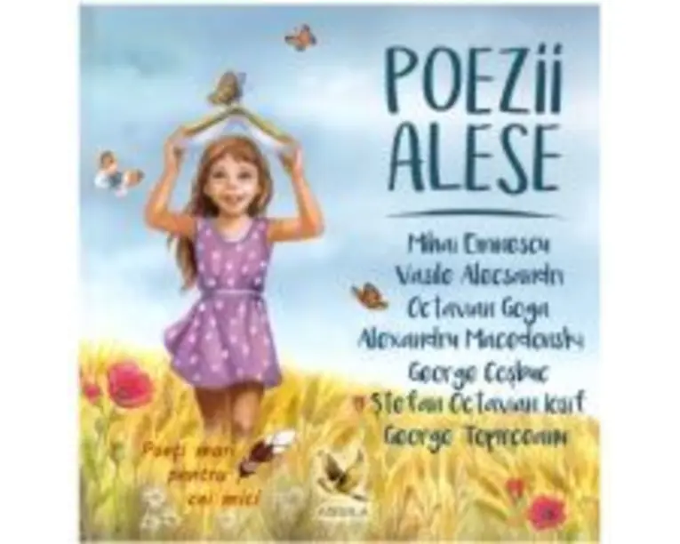 Poezii alese - Mihai Eminescu, Vasile Alecsandri, Alexandru Macedonski, Octavian Goga, George Cosbuc, Stefan Octavian Iosif, George Topirceanu