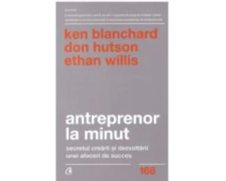 Antreprenor la minut. Secretul crearii si dezvoltarii unei afaceri de succes. Editia a doua - Ken Blanchard, Don Hutson, Ethan Willis