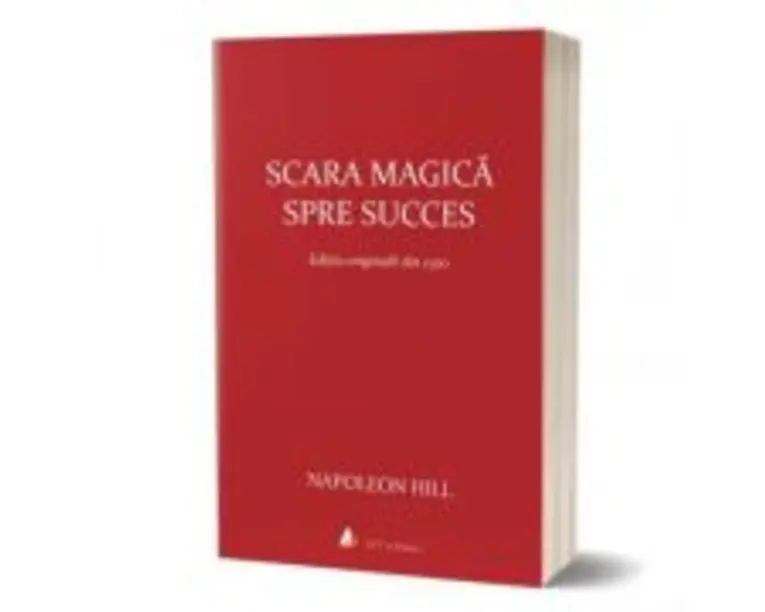 Scara magica spre succes - Napoleon Hill