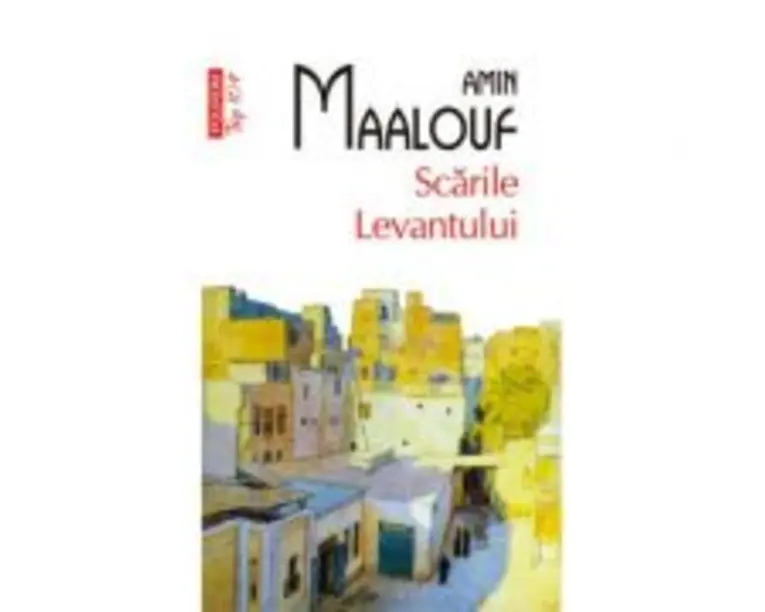 Scarile Levantului - Amin Maalouf