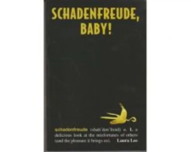 Schadenfreude, baby! - Laura Lee