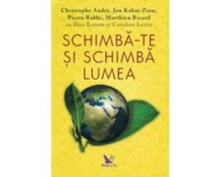 Schimba-te si schimba lumea - Christophe Andre