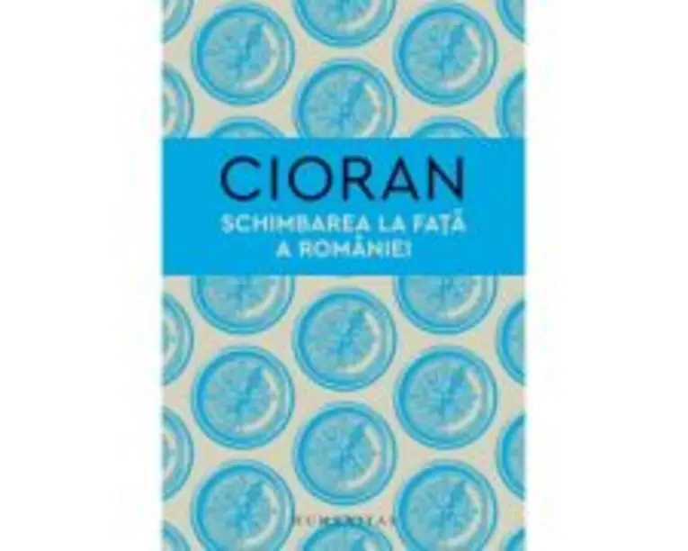 Schimbarea la fata a Romaniei - Emil Cioran