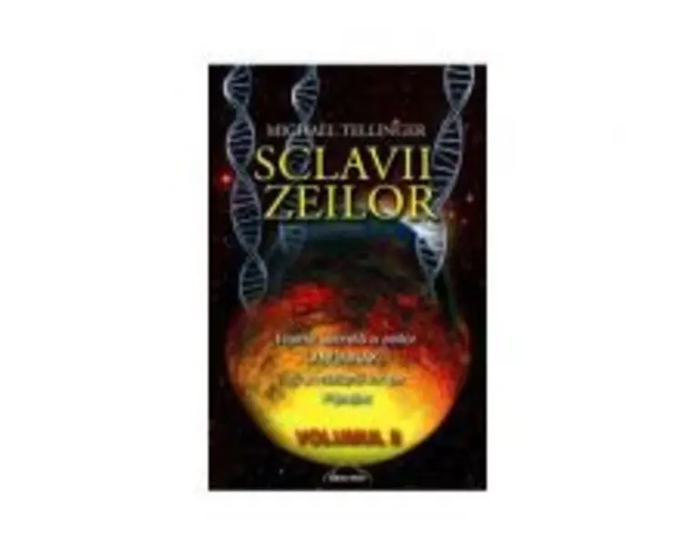 Sclavii Zeilor, volumul II - Michael Tellinger