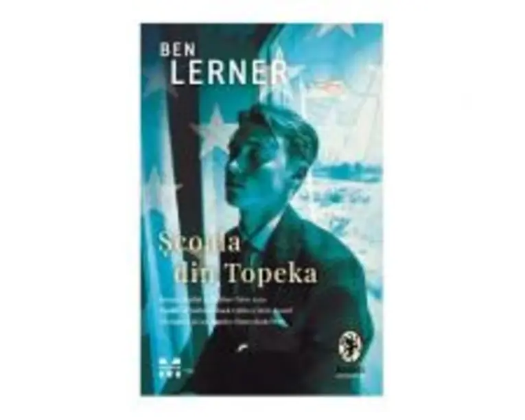 Scoala din Topeka - Ben Lerner