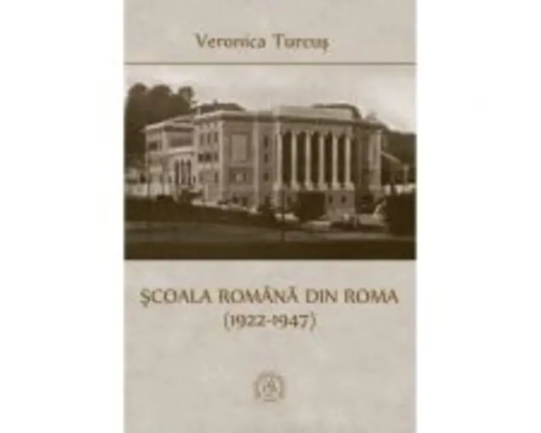 Scoala Romana din Roma (1922-1947) - Veronica Turcus