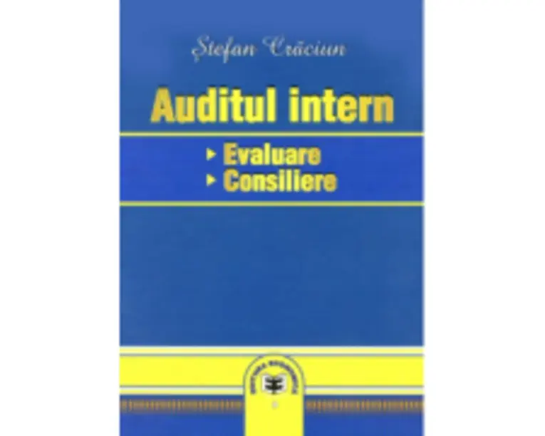 Auditul intern: evaluare, consiliere - Stefan Craciun