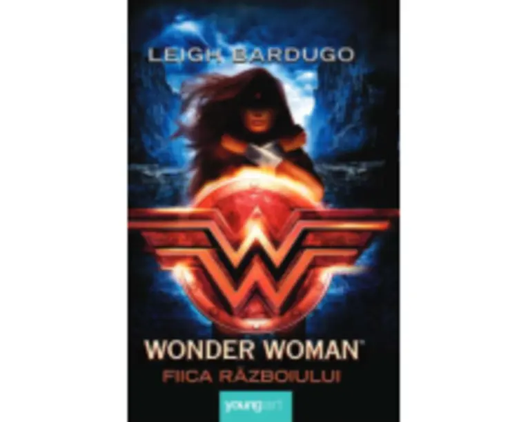 Wonder Woman. Fiica Razboiului - Leigh Bardugo