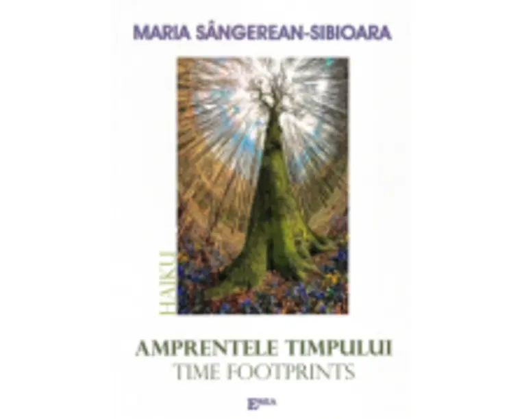 Amprentele timpului - Time footprints - Haiku - Maria Sangerean Sibioara