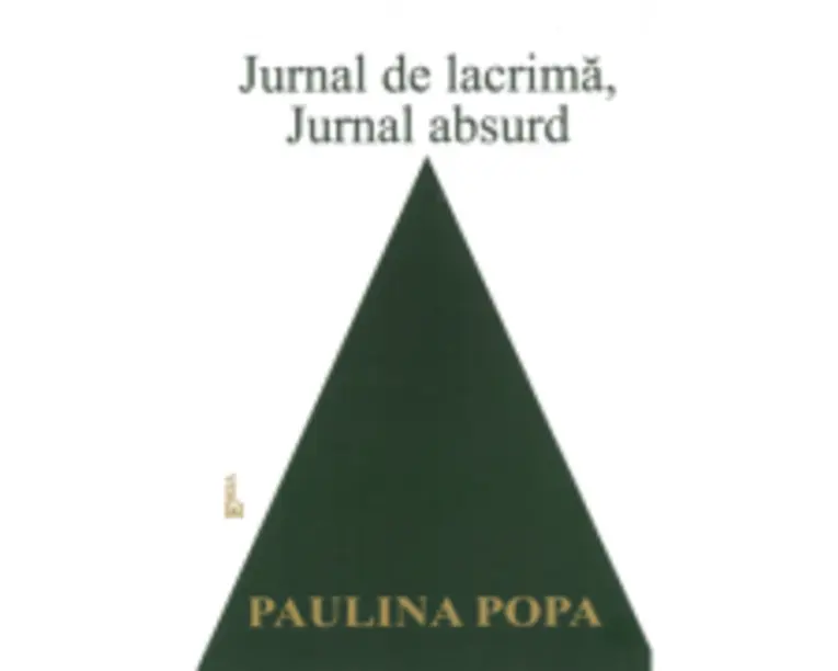 Jurnal de lacrima, jurnal de absurd - Paulina Popa