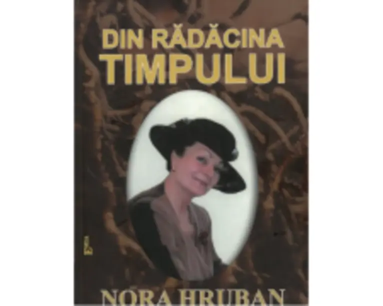 Din radacina timpului - Nora Hruban