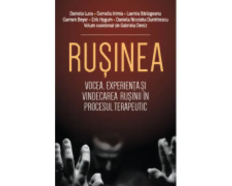 Rusinea. Vocea, experienta si vindecarea rusinii in procesul terapeutic - Daniela Luca