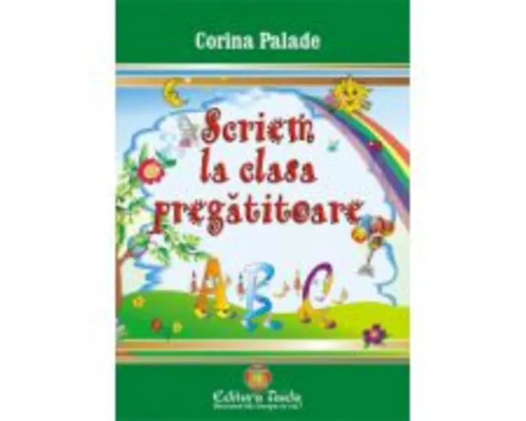 Scriem la clasa pregatitoare - Corina Palade