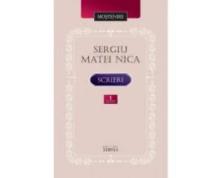 Scrieri Volumul 1 - Sergiu Matei Nica