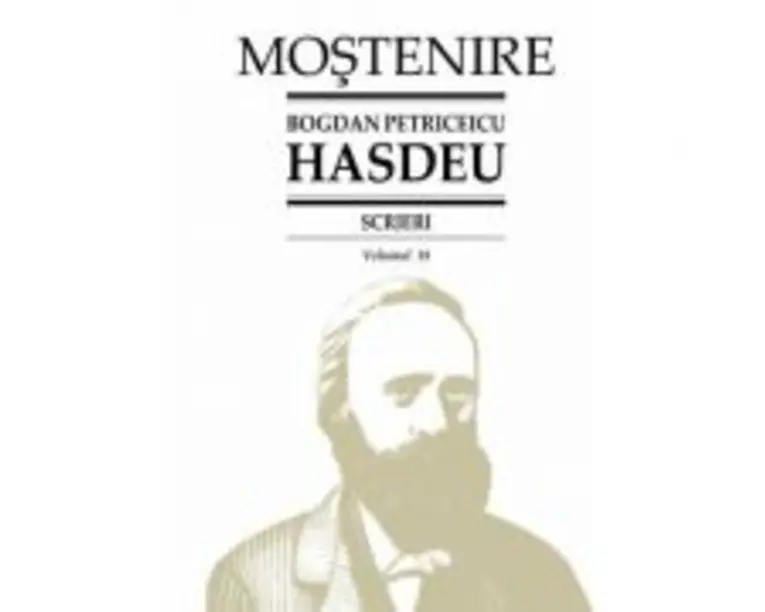 Scrieri. Volumul 18. Folclor literar 1. Folclor traditional in versuri - Bogdan Petriceicu Hasdeu
