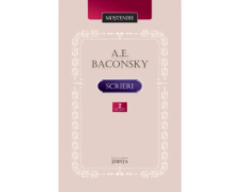Scrieri. Volumul 2 - A. E. Baconsky