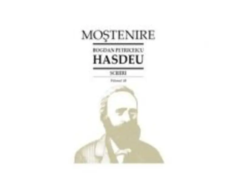 Scrieri. Volumul 10. Cuvente den batrani - B. P. Hasdeu﻿