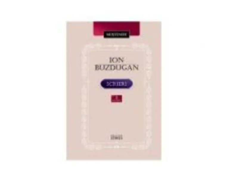 Scrieri. Volumul 1 - Ion Buzdugan﻿