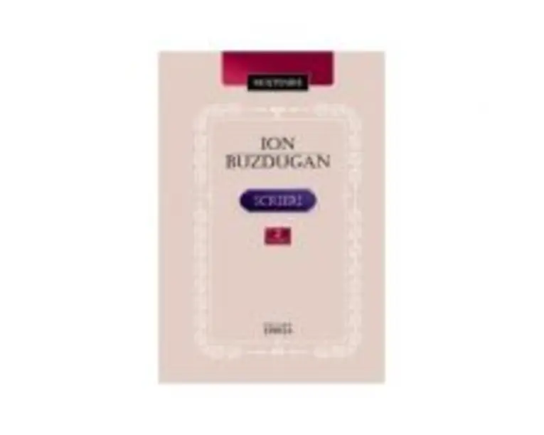 Scrieri. Volumul 2. Folclor. Traditii populare. Traduceri - Ion Buzdugan