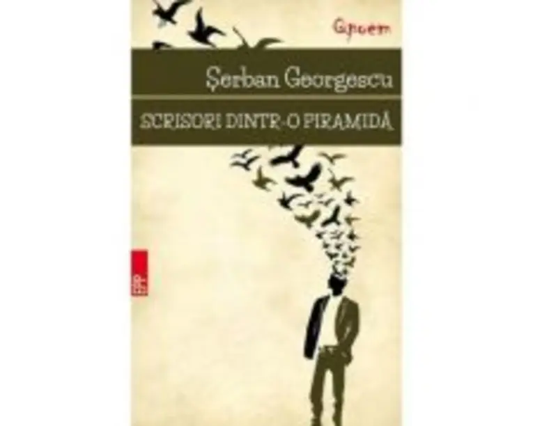 Scrisori dintr-o piramida - Serban Georgescu