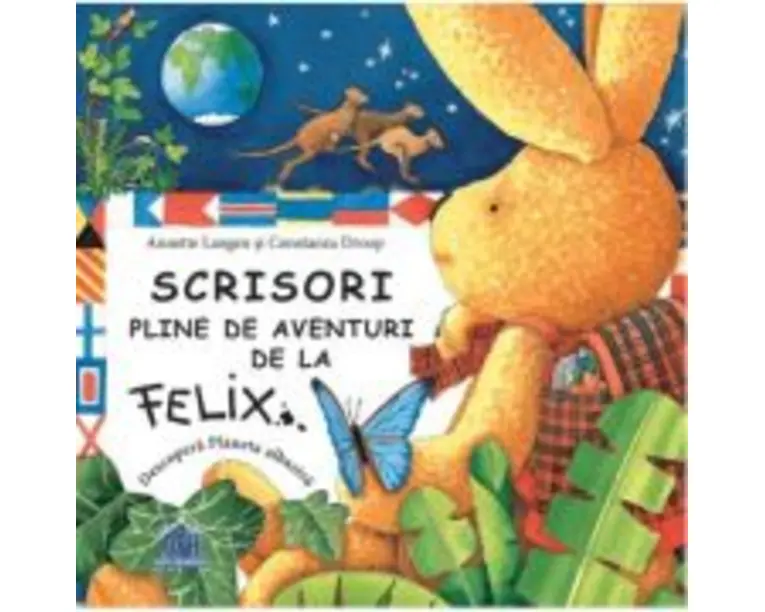 Scrisori pline de aventuri de la Felix - Annette Langen, Constanza Droop