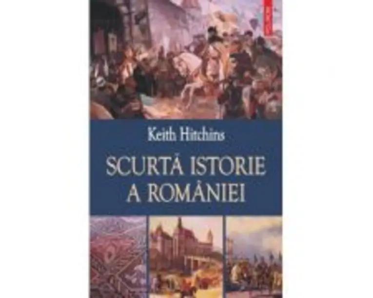 Scurta istorie a Romaniei - Keith Hitchins