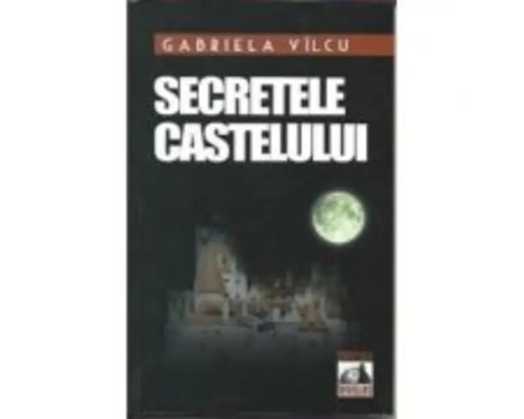 Secretele castelului - Gabriela Vilcu