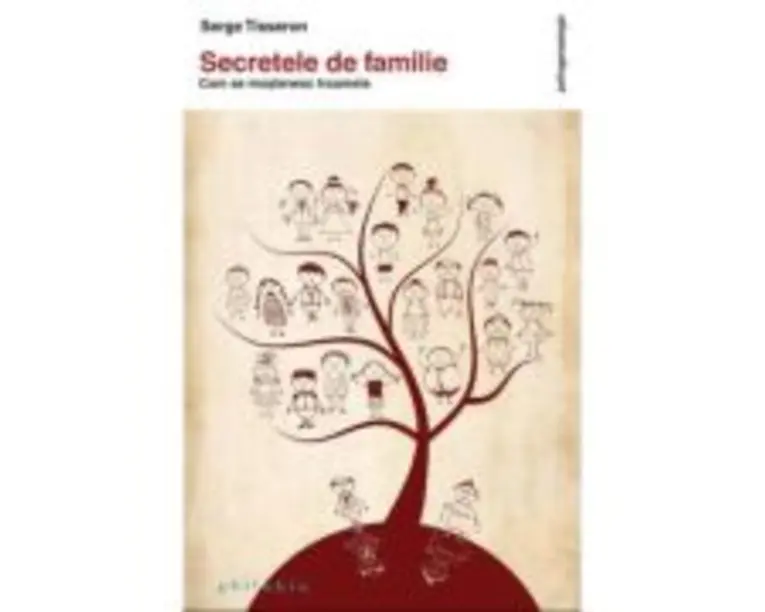 Secretele de familie. Cum se mostenesc traumele - Serge Tisseron
