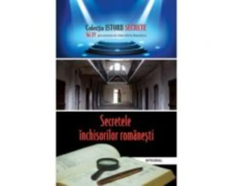 Secretele inchisorilor romanesti - Dan-Silviu Boerescu
