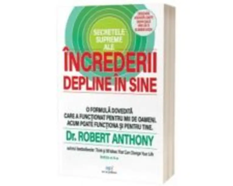 Secretele supreme ale increderii depline in sine (editia a doua) - Robert Anthony