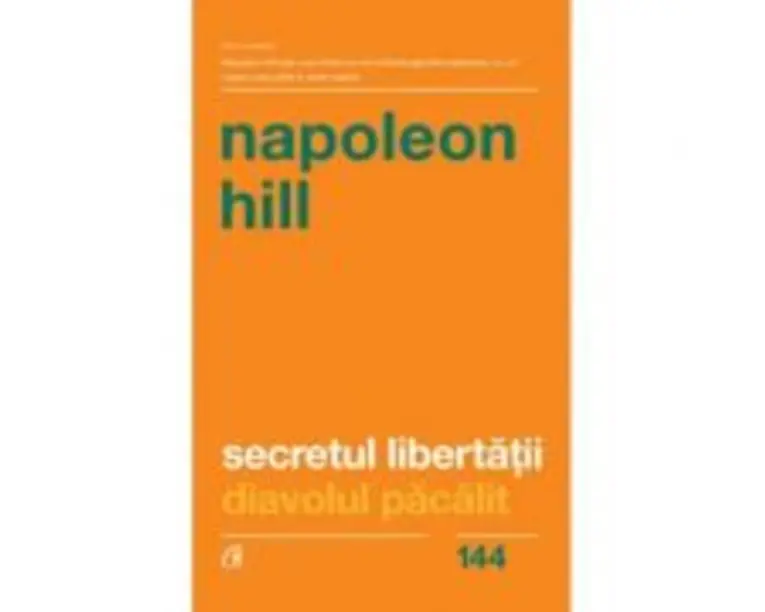 Secretul libertatii. Diavolul pacalit - Napoleon Hill