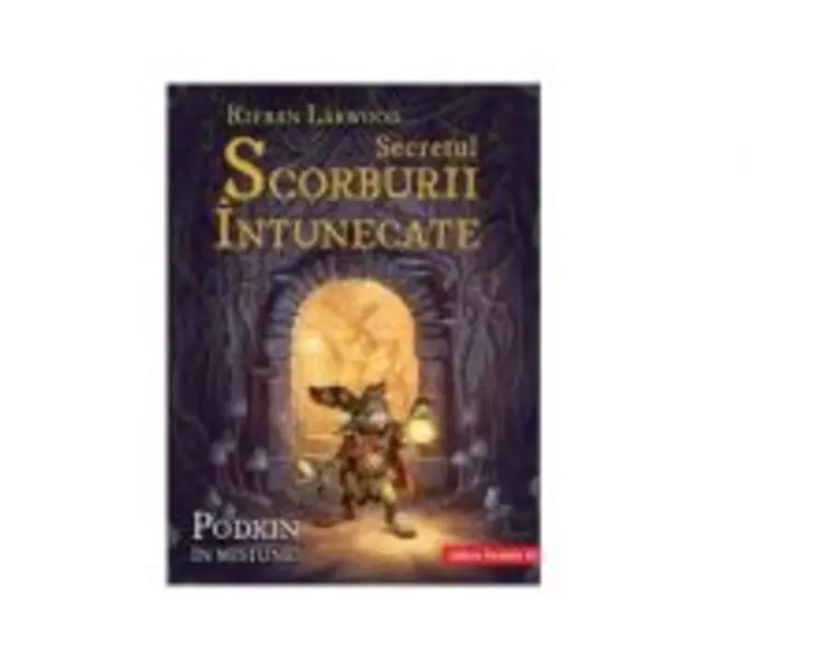 Secretul Scorburii Intunecate. Seria Saga celor Cinci Taramuri. Cartea a 2-a - Kieran Larwood