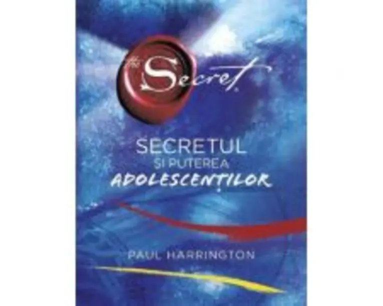 Secretul si puterea adolescentilor - Paul Harrington