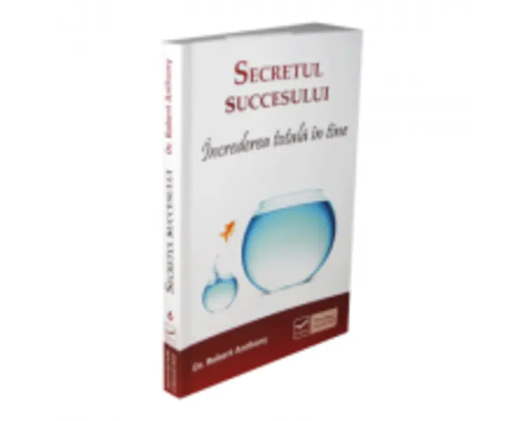 Secretul succesului  Increderea totala in tine - Robert Anthony