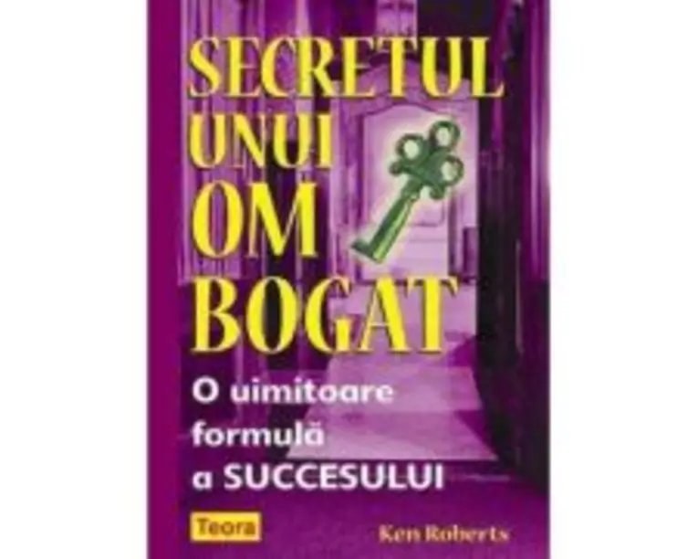 Secretul unui om bogat - Ken Roberts