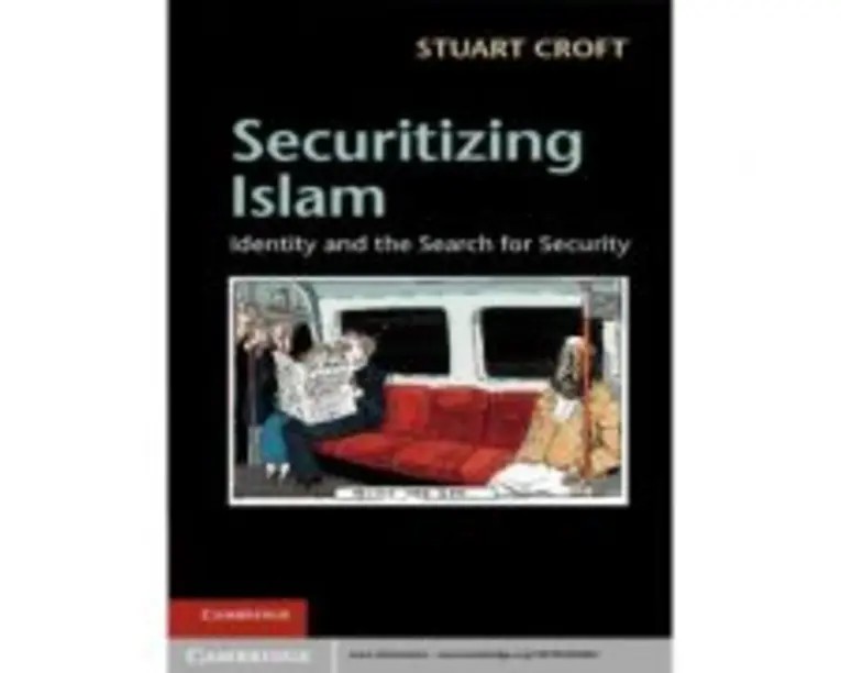 Securitizing Islam: Identity and the Search for Security - Stuart Croft