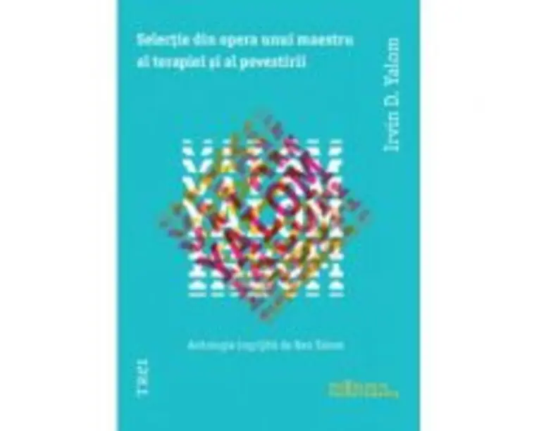 Selectie din opera unui maestru al terapiei si al povestirii - Irvin D. Yalom
