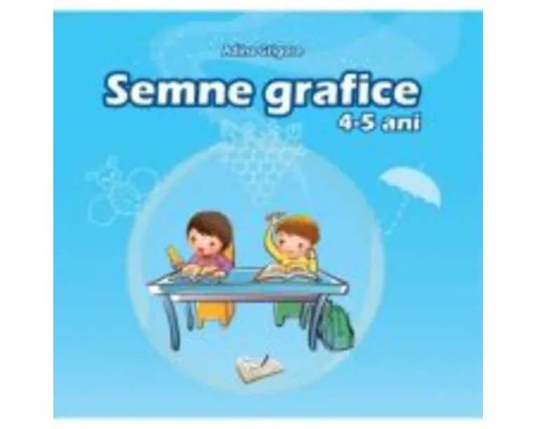 Semne Grafice 4-5 ani. - Adina Grigore