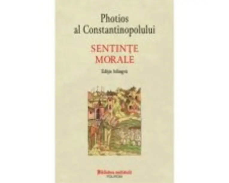 Sentinte morale (editie bilingva) - Photios al Constantinopolului