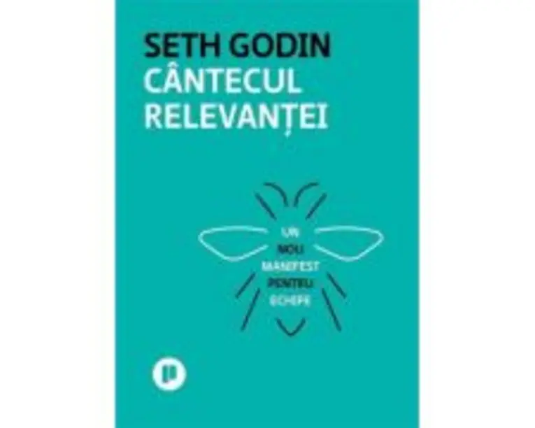 Cantecul relevantei - Seth Godin